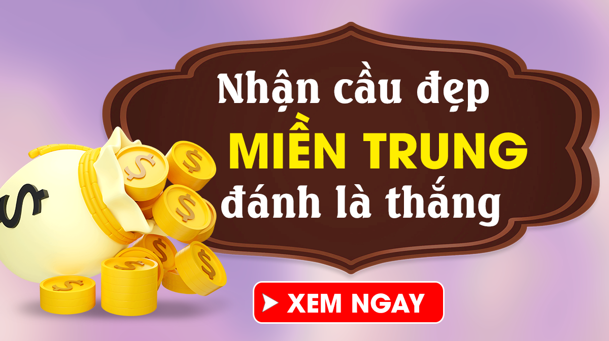 Soi cầu miền Trung 13/5 - Dự đoán xổ số miền Trung 13/5/2025 Thứ 3 siêu chuẩn xác